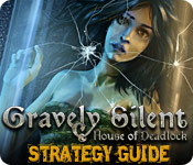 play Gravely Silent: House Of Deadlock Strategy Guide