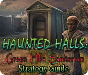Haunted Halls: Green Hills Sanitarium Strategy Guide