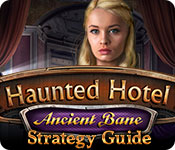 play Haunted Hotel: Ancient Bane Strategy Guide
