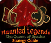 Haunted Legends: Queen Of Spades Strategy Guide