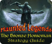 play Haunted Legends: The Bronze Horseman Strategy Guide