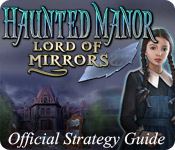 Haunted Manor: Lord Of Mirrors Strategy Guide