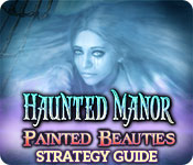 play Haunted Manor: Painted Beauties Strategy Guide