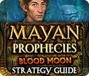 Mayan Prophecies: Blood Moon Strategy Guide