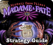 play Mystery Case Files: Madame Fate ™ Strategy Guide