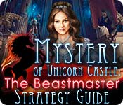 play Mystery Of Unicorn Castle: The Beastmaster Strategy Guide