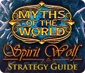 Myths Of The World: Spirit Wolf Strategy Guide