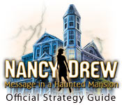 Nancy Drew: Message In A Haunted Mansion Strategy Guide