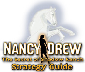 play Nancy Drew: Secret Of Shadow Ranch Strategy Guide