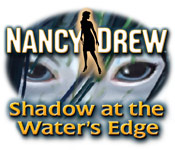 play Nancy Drew: Shadow At The Water'S Edge