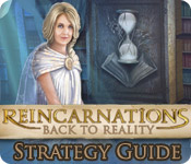 play Reincarnations: Back To Reality Strategy Guide