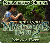 Return To Mysterious Island 2: Mina'S Fate Strategy Guide