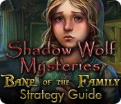 play Shadow Wolf Mysteries: Bane Of The Family Strategy Guide