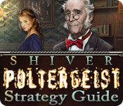play Shiver: Poltergeist Strategy Guide