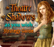 play The Theatre Of Shadows: As You Wish Strategy Guide