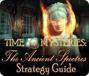 play Time Mysteries: The Ancient Spectres Strategy Guide