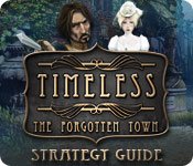 play Timeless: The Forgotten Town Strategy Guide