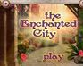 play The Enchanted City