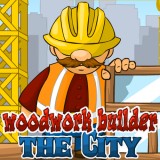 play Woodwork Builder The City