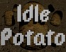 Idle Potato