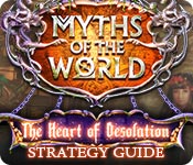 play Myths Of The World: The Heart Of Desolation Strategy Guide
