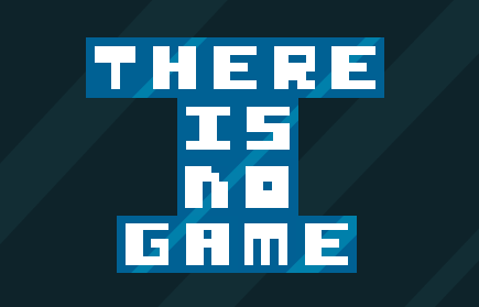 play There Is No Game