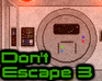 play Don'T Escape 3
