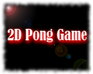 play 2D Pong Game