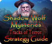 Shadow Wolf Mysteries: Tracks Of Terror Strategy Guide