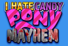 I Hate Candy Pony Mayhem