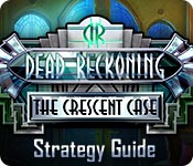 play Dead Reckoning: The Crescent Case Strategy Guide