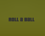 Roll A Ball