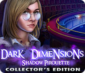 play Dark Dimensions: Shadow Pirouette Collector'S Edition