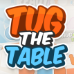 play Tug The Table