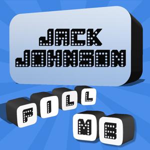 Fill Me - Jack Johnson Edition