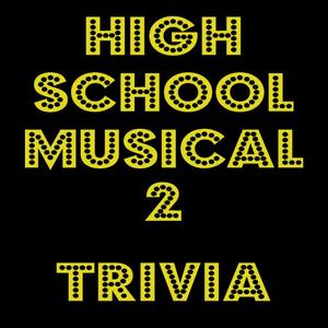 High School Musical 2 Movie Trivia