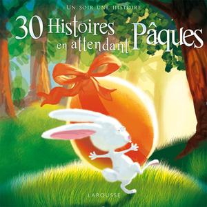 30 Histoires En Attendant Pâques