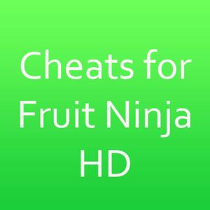 Cheats For Fruit Ninja Hd