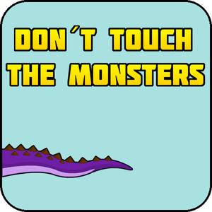 Don´T Touch The Monsters