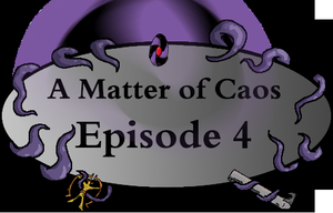 play A Matter Of Caos: Episode 4