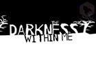 play The Darkness Within Me