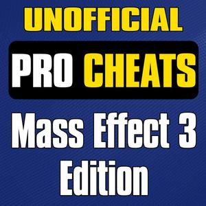 Pro Cheats - Mass Effect 3 Unofficial Guide Edition