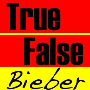 True Or False - Justin Bieber
