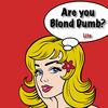 Are You Blond Dumb? (Lite)