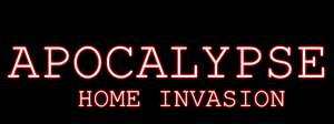 Apocalypse::Home Invasion