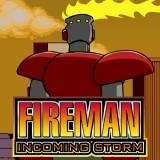 play Fireman Incoming Storm