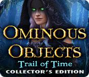 Ominous Objects: Trail Of Time Collector'S Edition