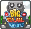 play Big Evil Robots