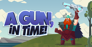 A Gun, In Time!