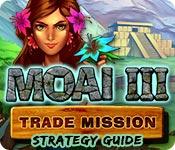 play Moai 3: Trade Mission Strategy Guide